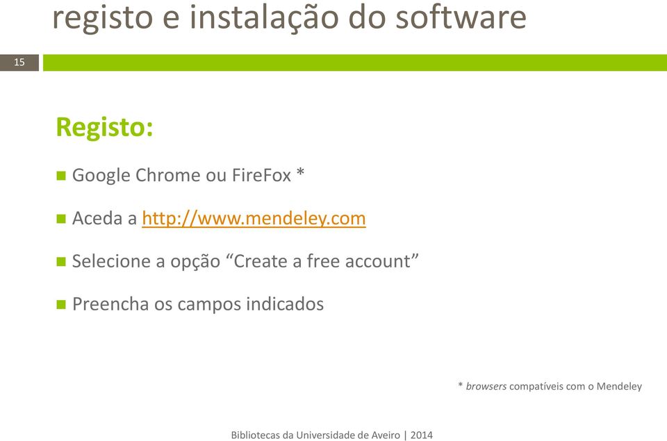 com Selecione a opção Create a free account Preencha