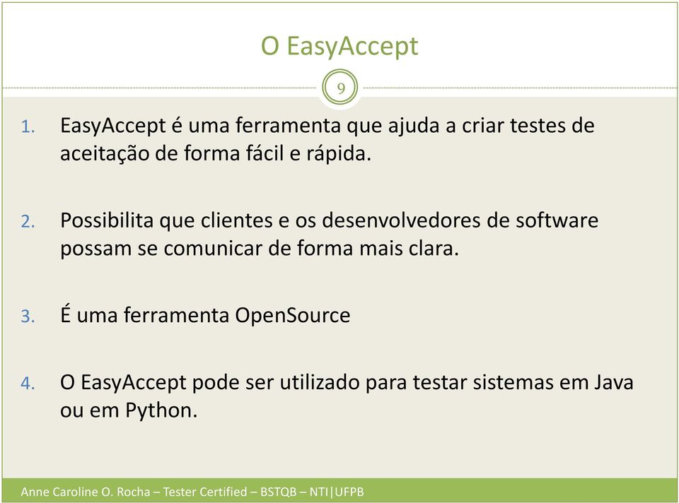 Possibilitaqueclientese osdesenvolvedoresde software possam se comunicar de forma mais