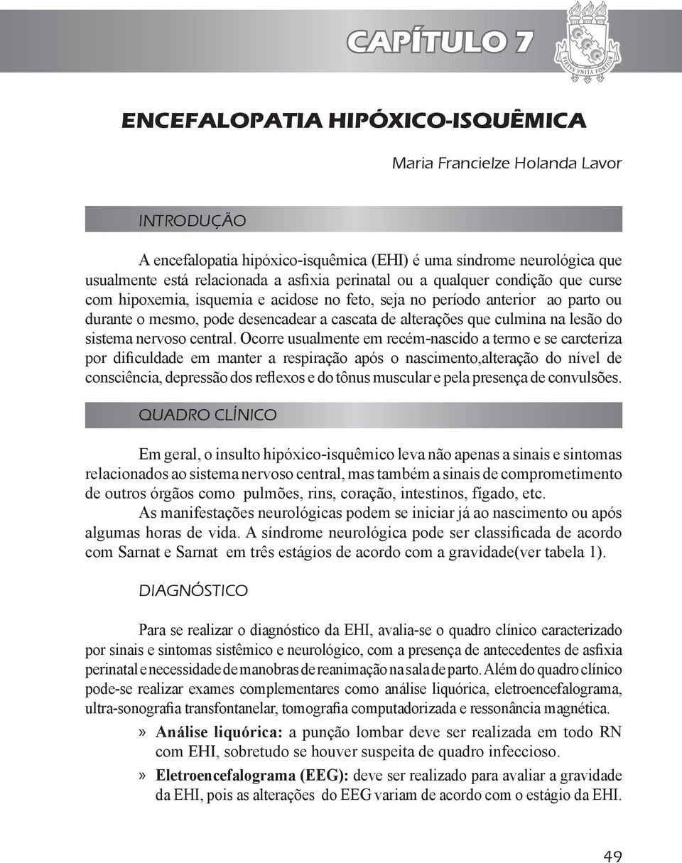 lesão do sistema nervoso central.