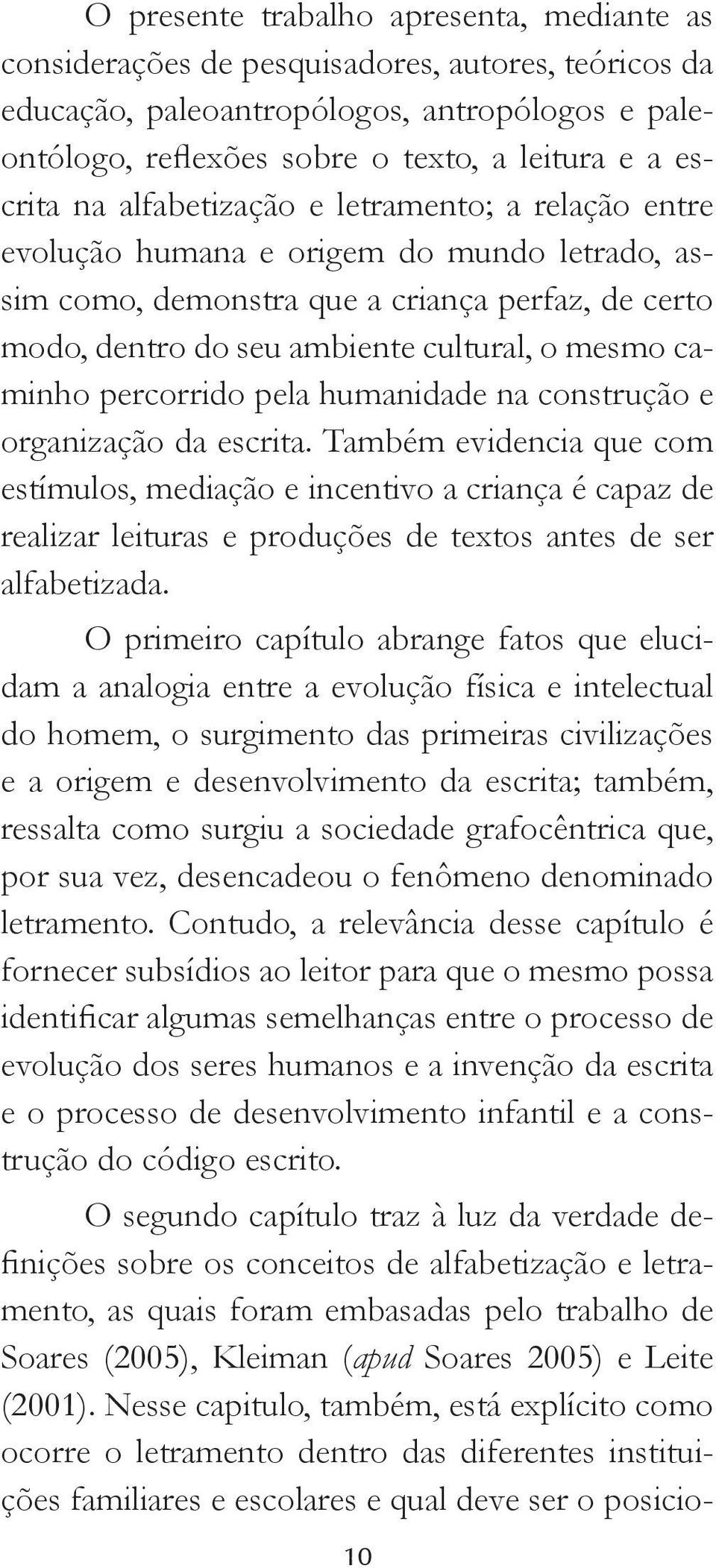 caminho percorrido pela humanidade na construção e organização da escrita.