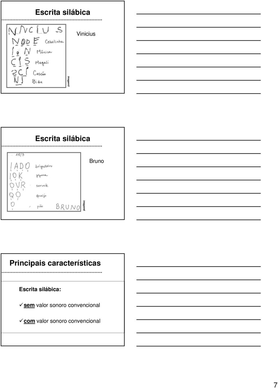 características Escrita silábica: sem