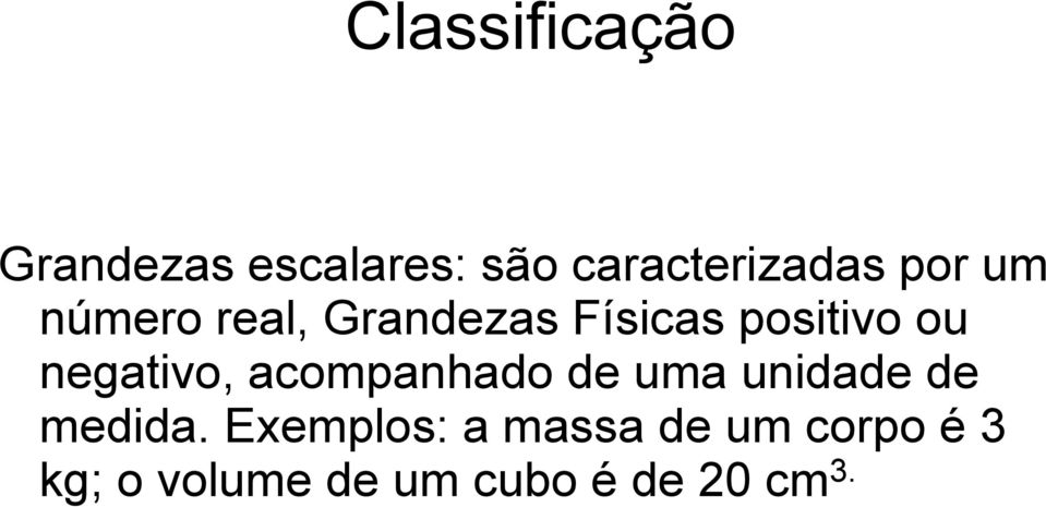 negativo, acompanhado de uma unidade de medida.