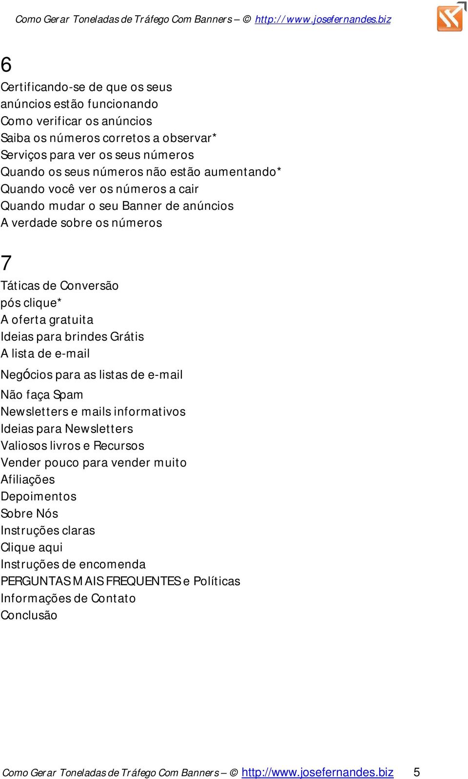 gratuita Ideias para brindes Grátis A lista de e-mail Negócios para as listas de e-mail Não faça Spam Newsletters e mails informativos Ideias para Newsletters Valiosos livros e