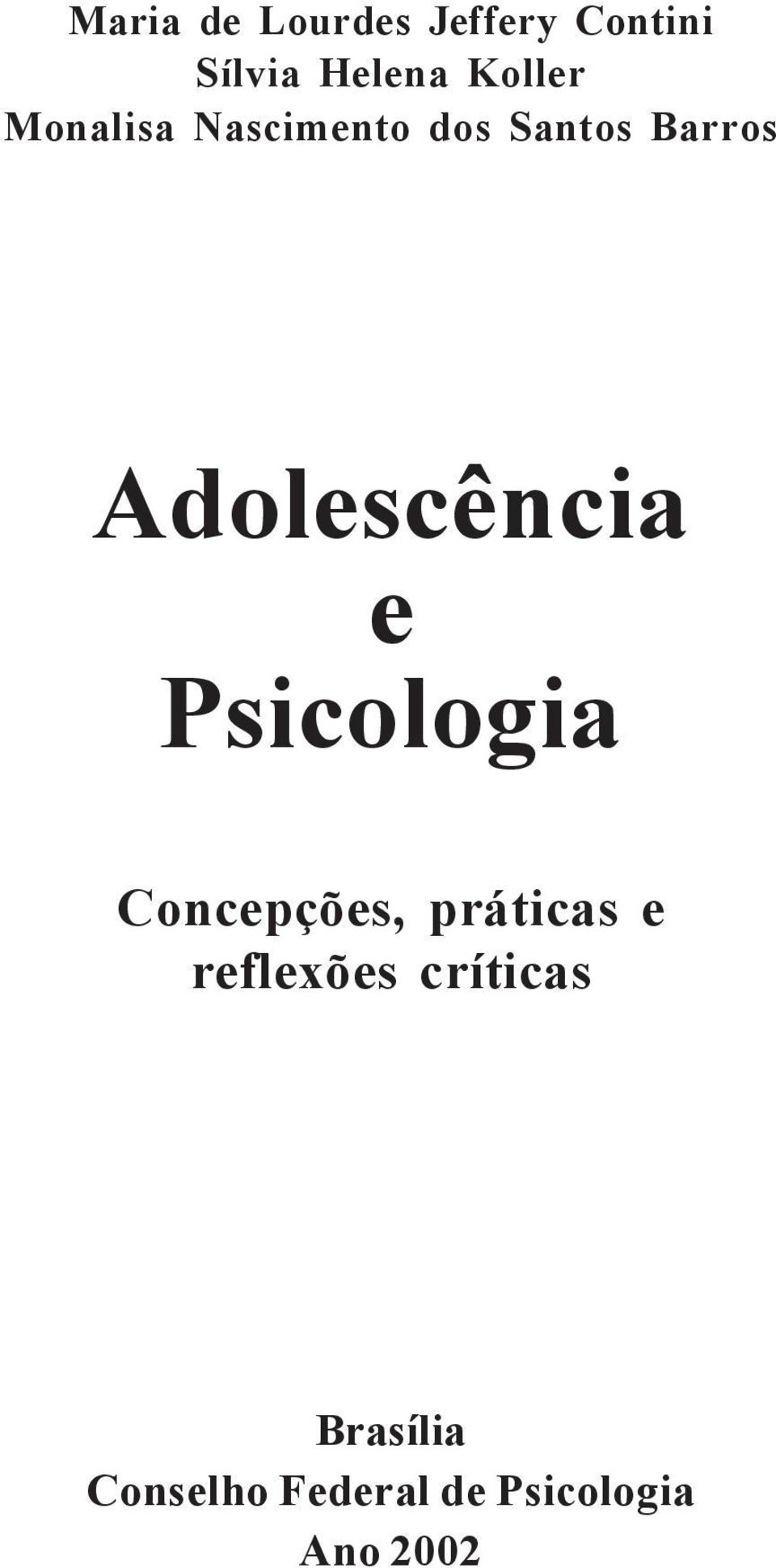Adolescência e Psicologia Concepções, práticas e