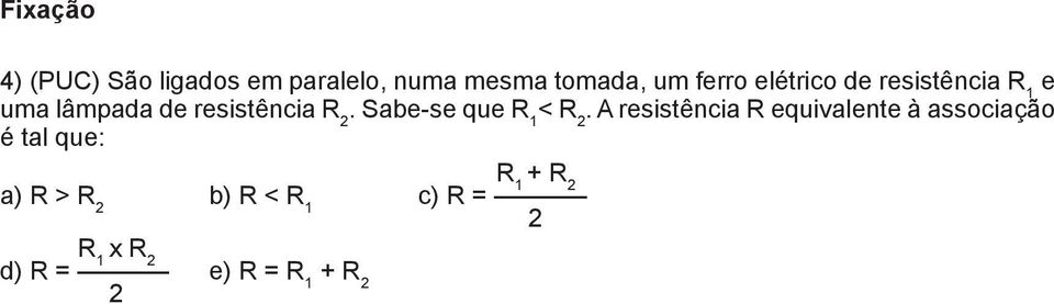 Sabe-se que R 1 < R 2.