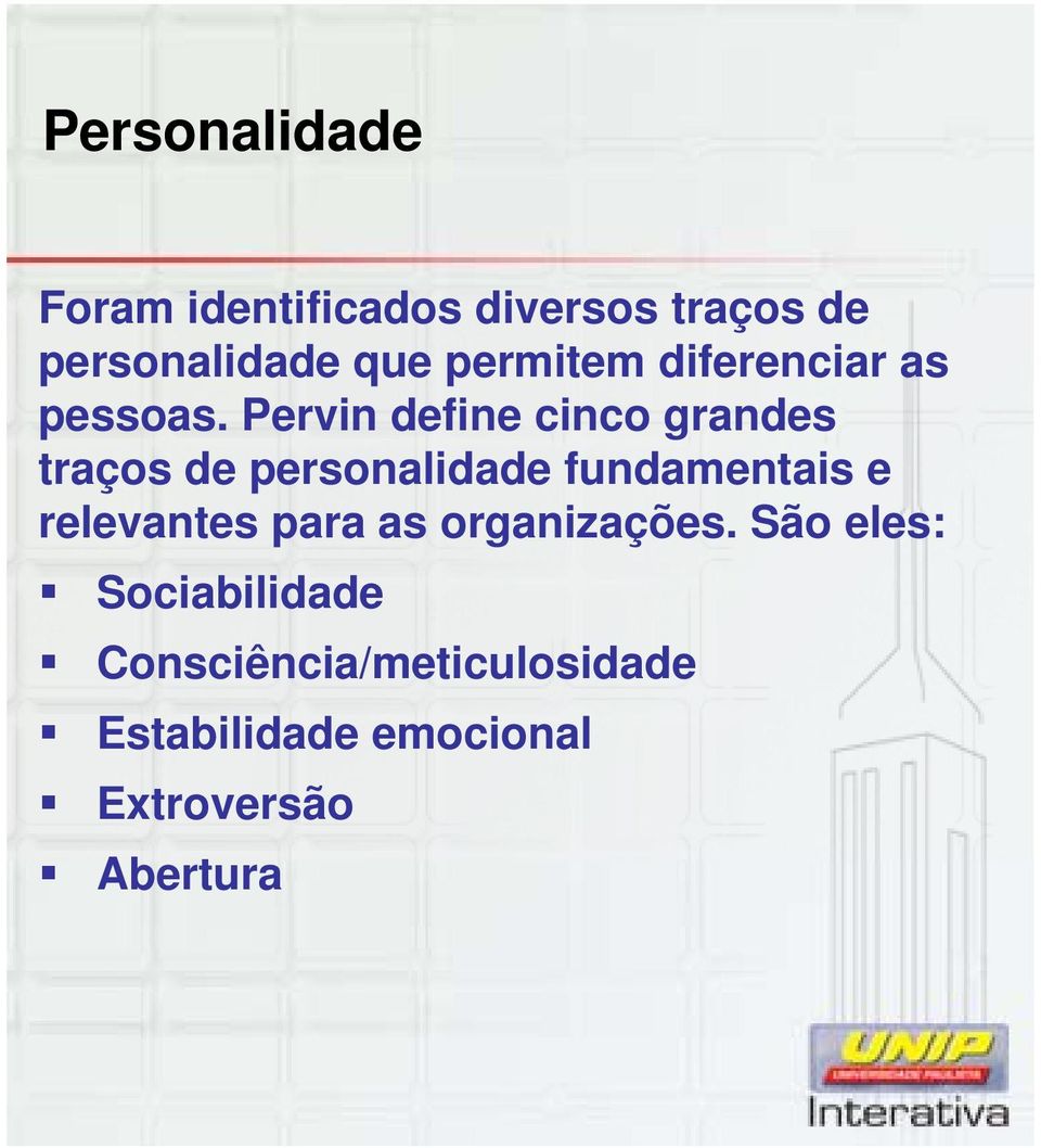 Pervin define cinco grandes traços de personalidade fundamentais e