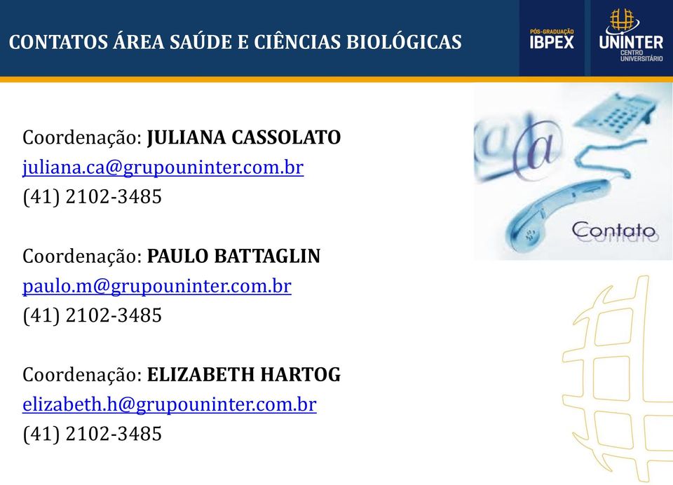 br (41) 2102-3485 Coordenação: PAULO BATTAGLIN paulo.