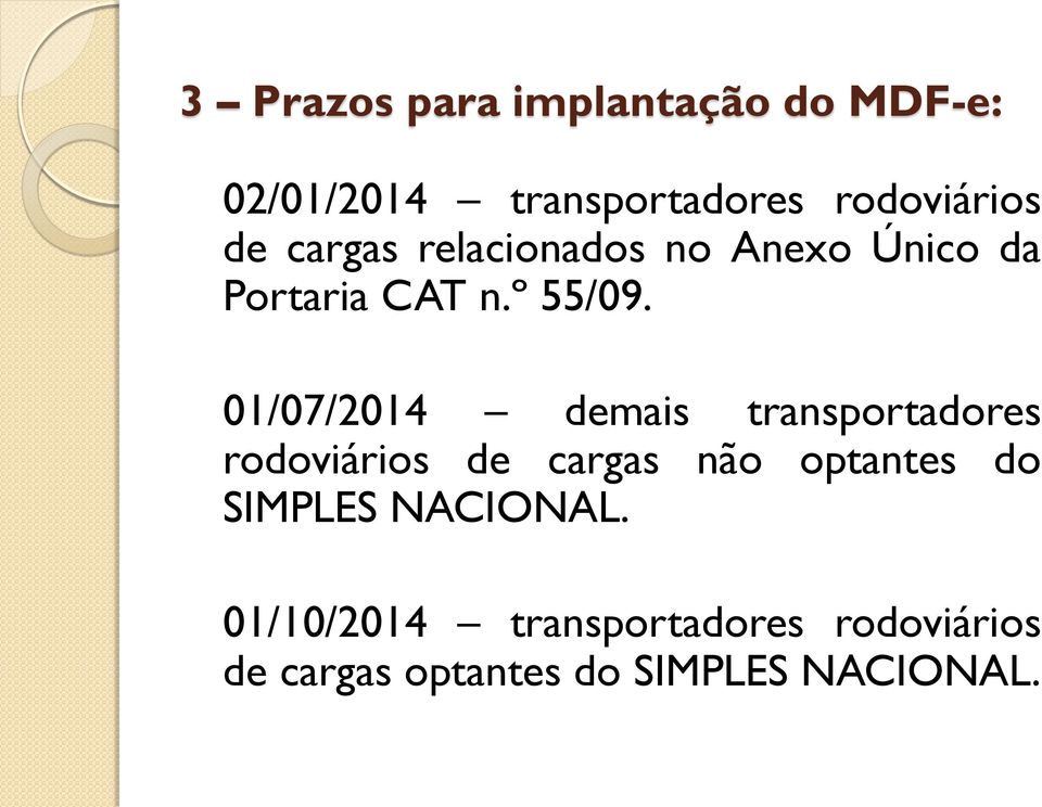 01/07/2014 demais transportadores rodoviários de cargas não optantes do