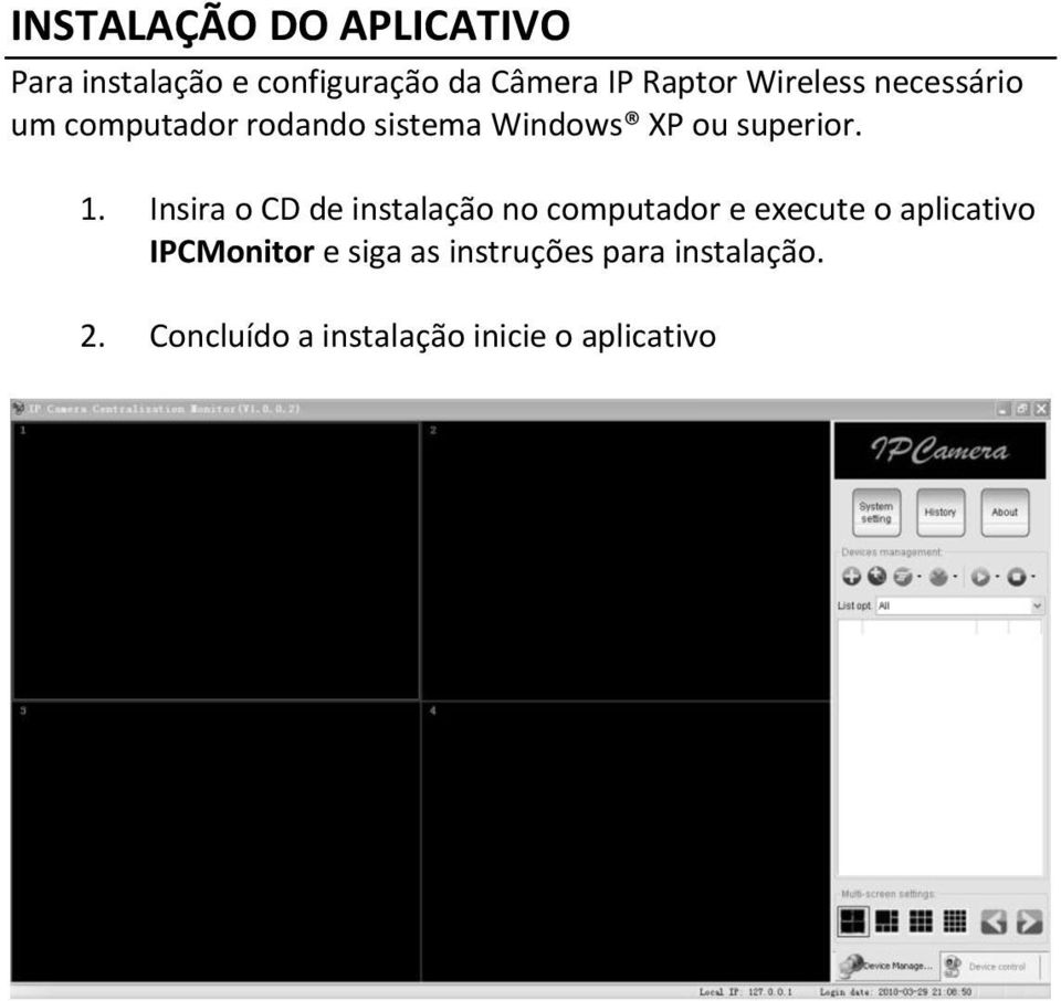 Insira o CD de instalação no computador e execute o aplicativo IPCMonitor e