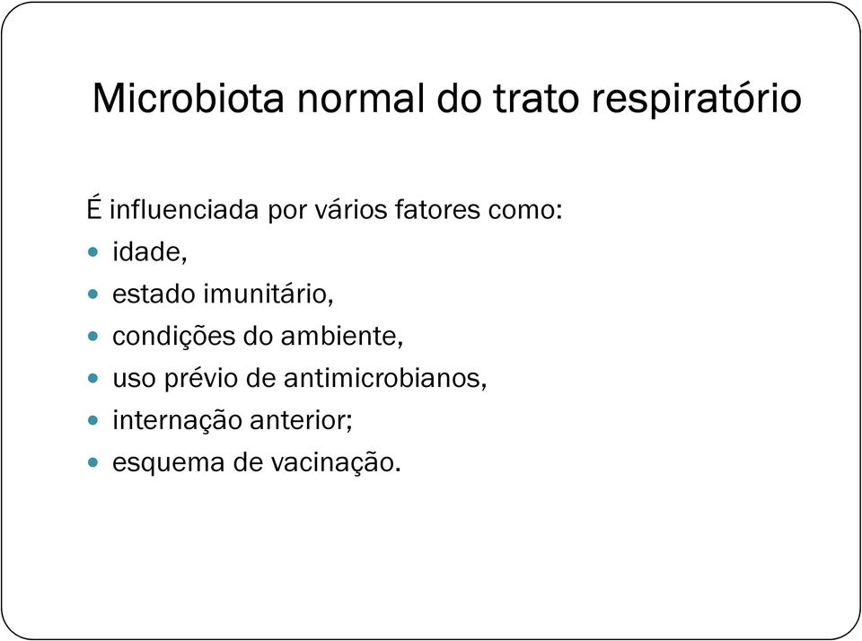 estado imunitário, condições do ambiente, uso