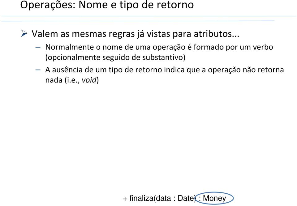 .. Normalmente o nome de uma operação éformado por um verbo (opcionalmente