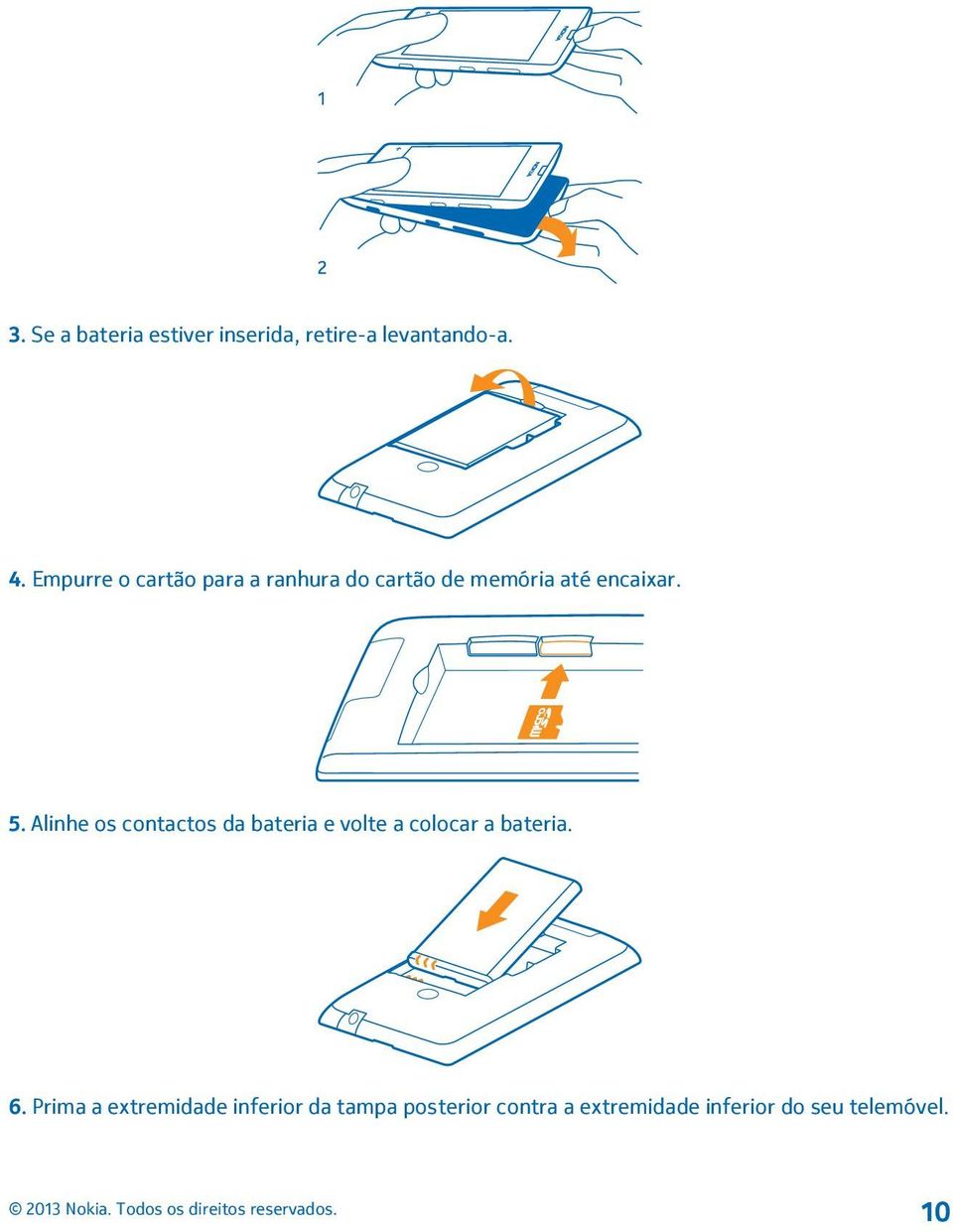 Alinhe os contactos da bateria e volte a colocar a bateria. 6.