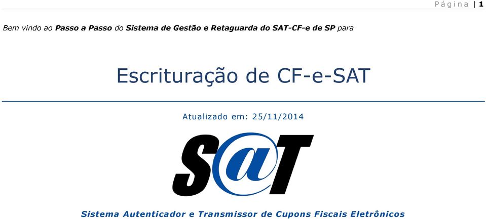 Escrituração de CF-e-SAT Atualizado em: 25/11/2014