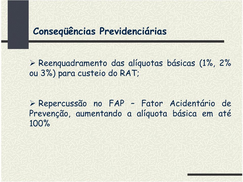 custeio do RAT; Repercussão no FAP Fator