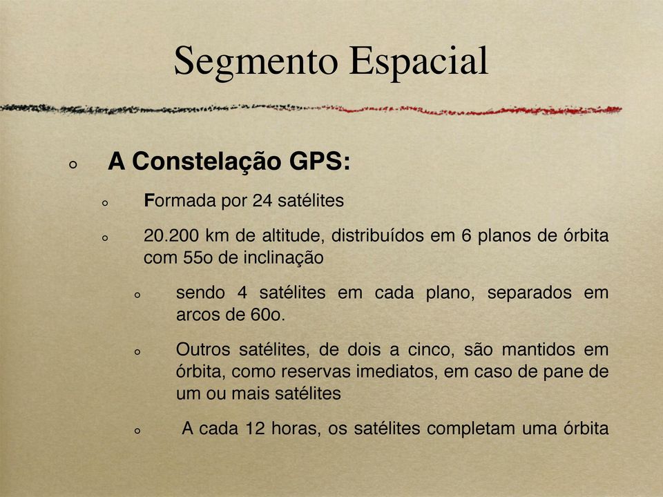 satélites em cada plano, separados em arcos de 60o.