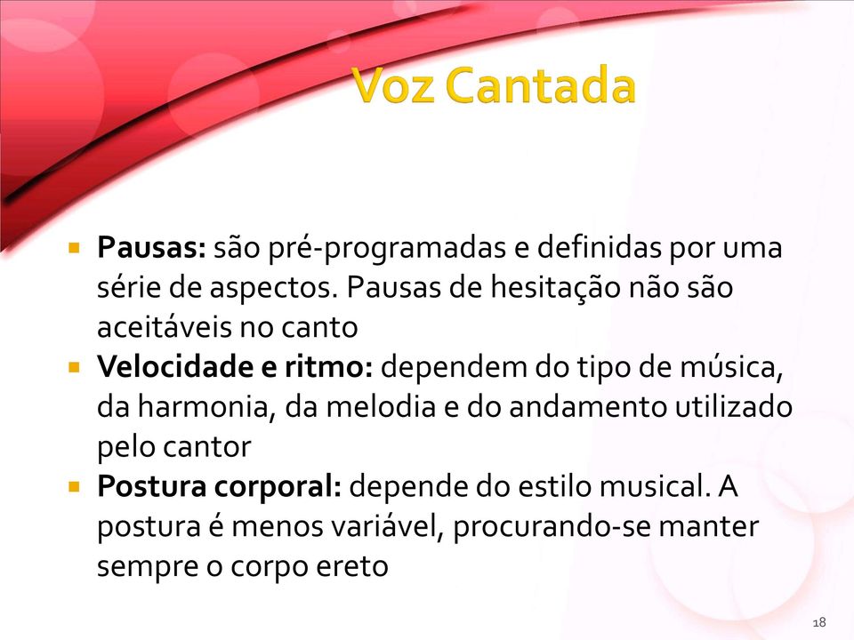 de música, da harmonia, da melodia e do andamento utilizado pelo cantor Postura
