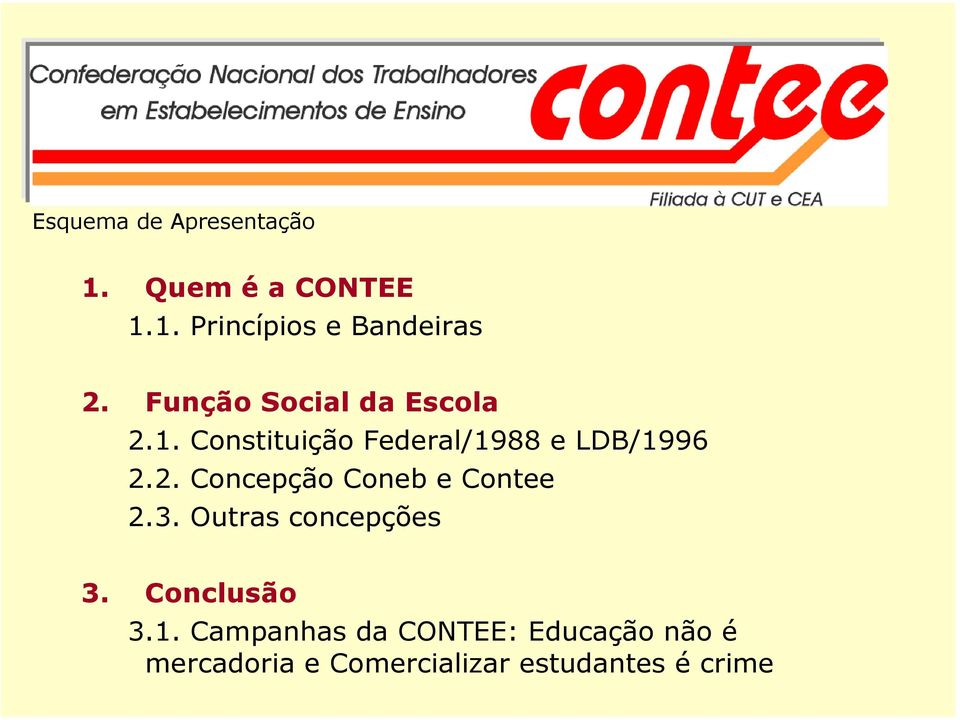 3. Outras concepções 3. Conclusão 3.1.