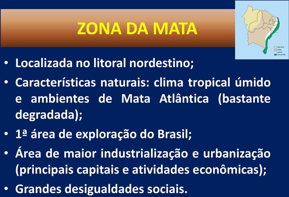 área de exploração do Brasil; Área de maior industrialização e urbanização