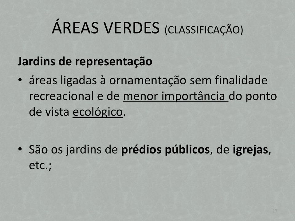 recreacional e de menor importância do ponto de vista