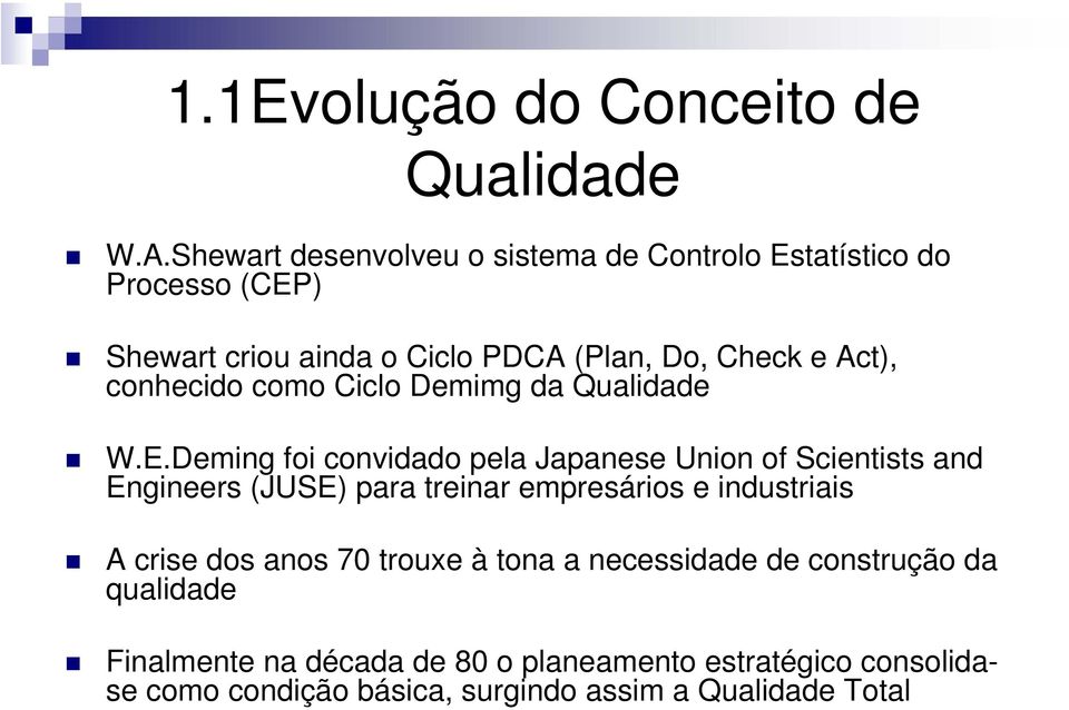 conhecido como Ciclo Demimg da Qualidade W.E.