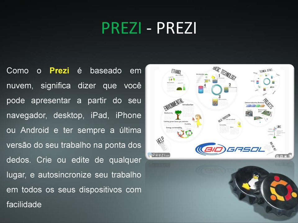 sempre a última versão do seu trabalho na ponta dos dedos.