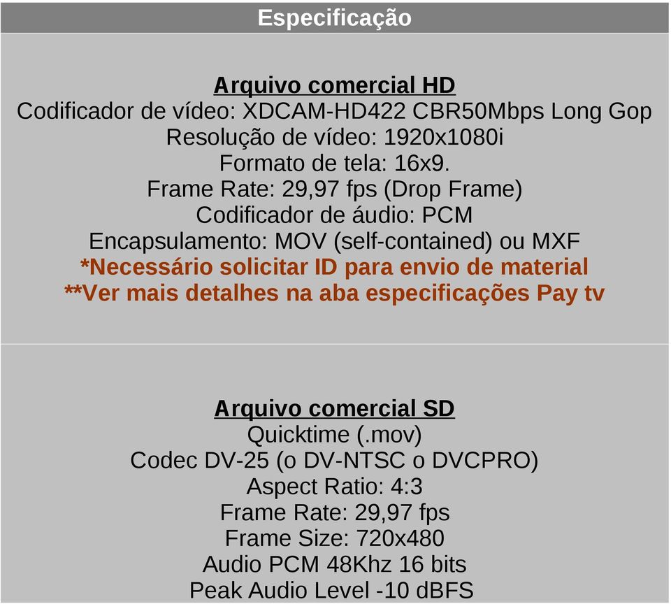 especificações Pay tv Arquivo comercial SD Quicktime (.