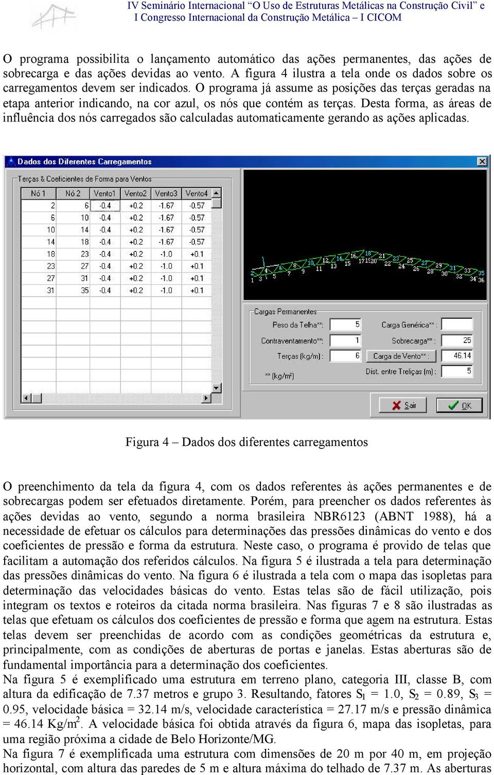 O programa já assume as posições das terças geradas na etapa anterior indicando, na cor azul, os nós que contém as terças.