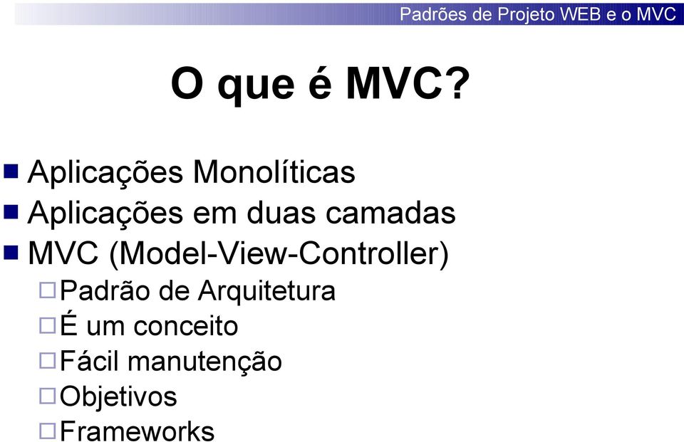 camadas MVC (Model-View-Controller) Padrão de