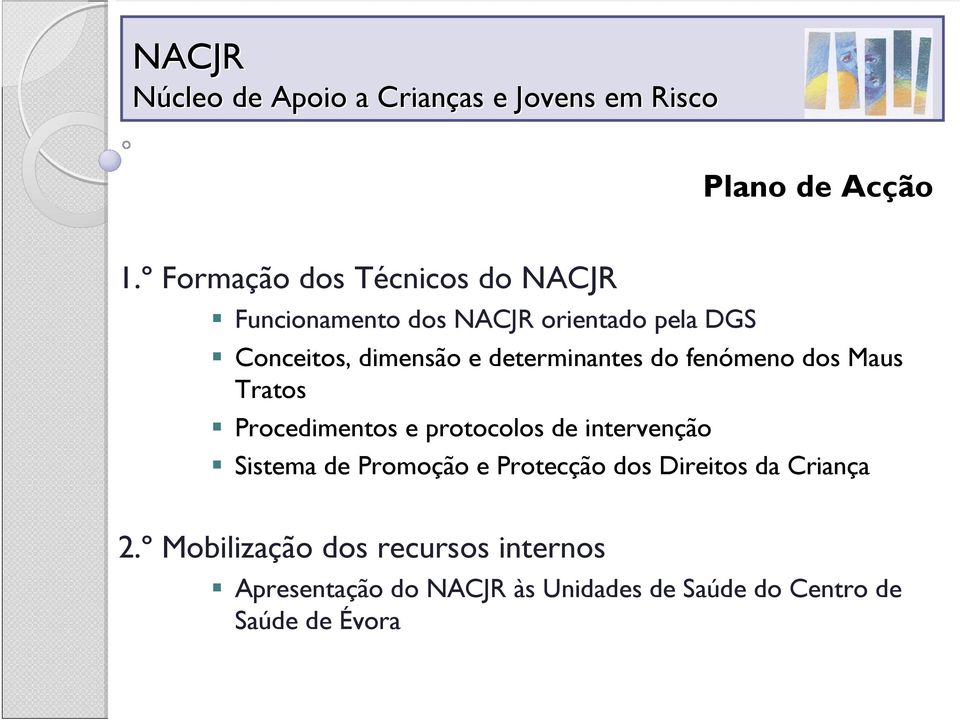 dimensão e determinantes do fenómeno dos Maus Tratos Procedimentos e protocolos de