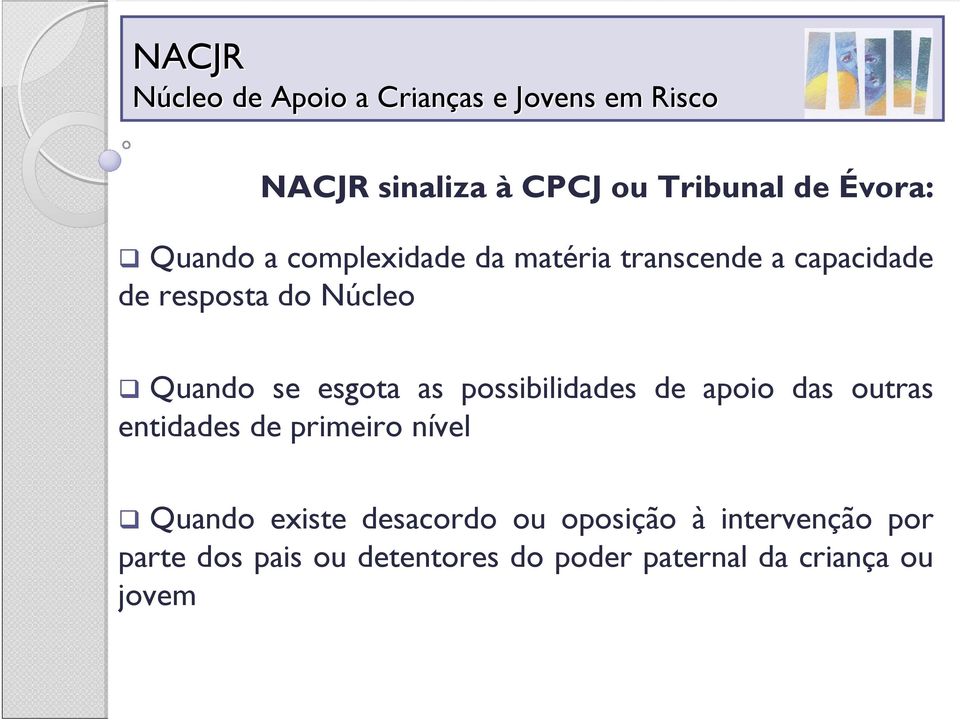 de apoio das outras entidades de primeiro nível Quando existe desacordo ou