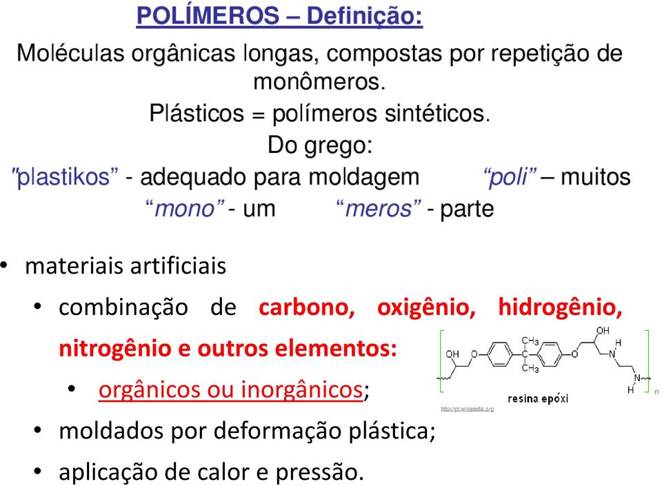 elementos: orgânicos ou inorgânicos; moldados