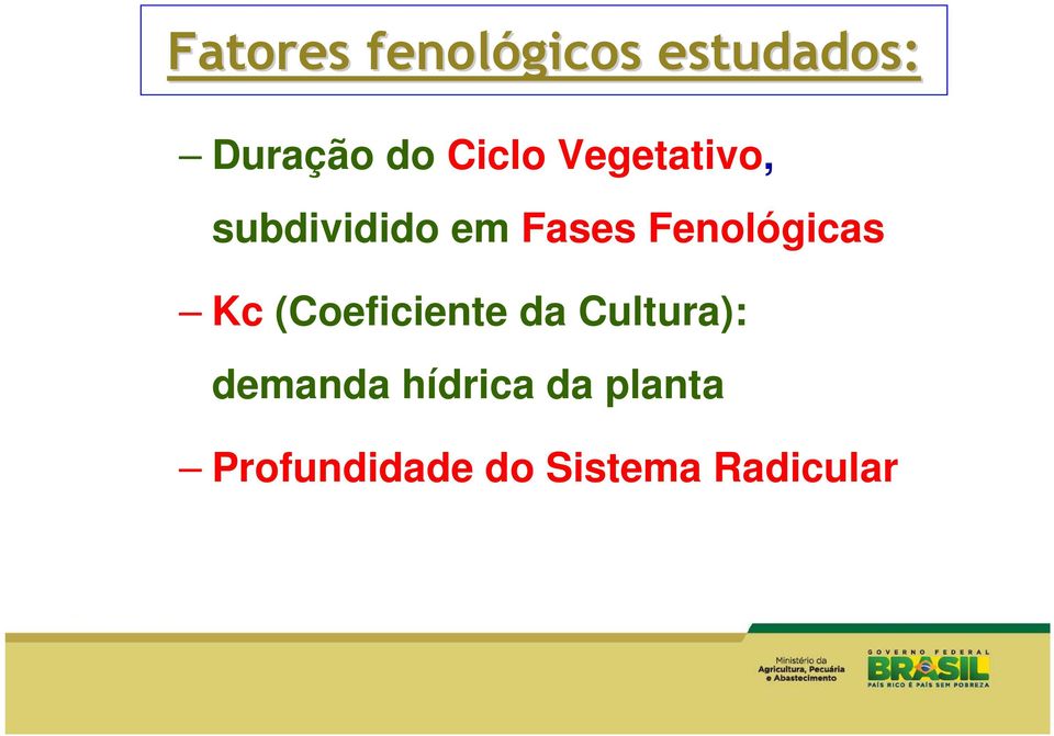 Fenológicas Kc (Coeficiente da Cultura):