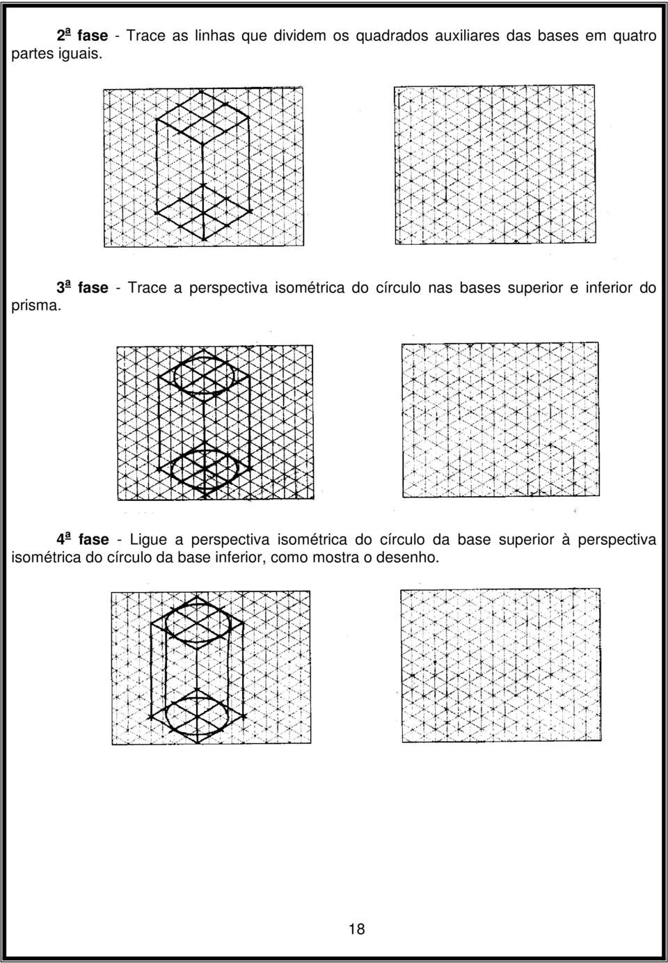 3 a fase - Trace a perspectiva isométrica do círculo nas bases superior e inferior do