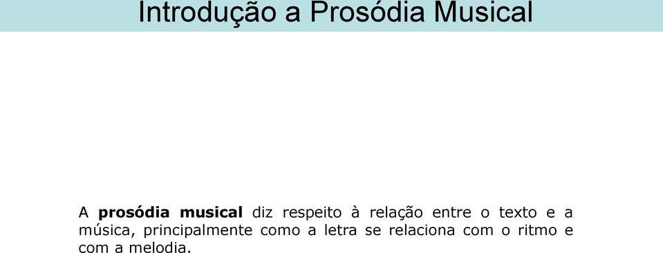 texto e a música, principalmente como a