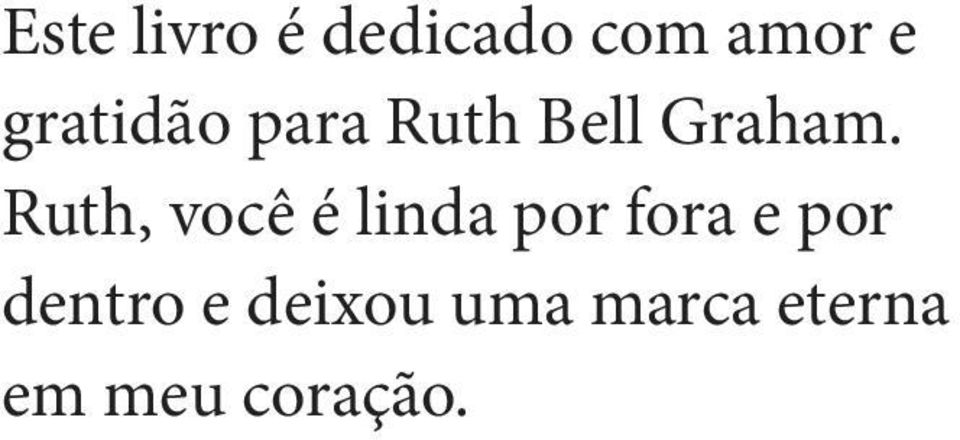 Ruth, você é linda por fora e por