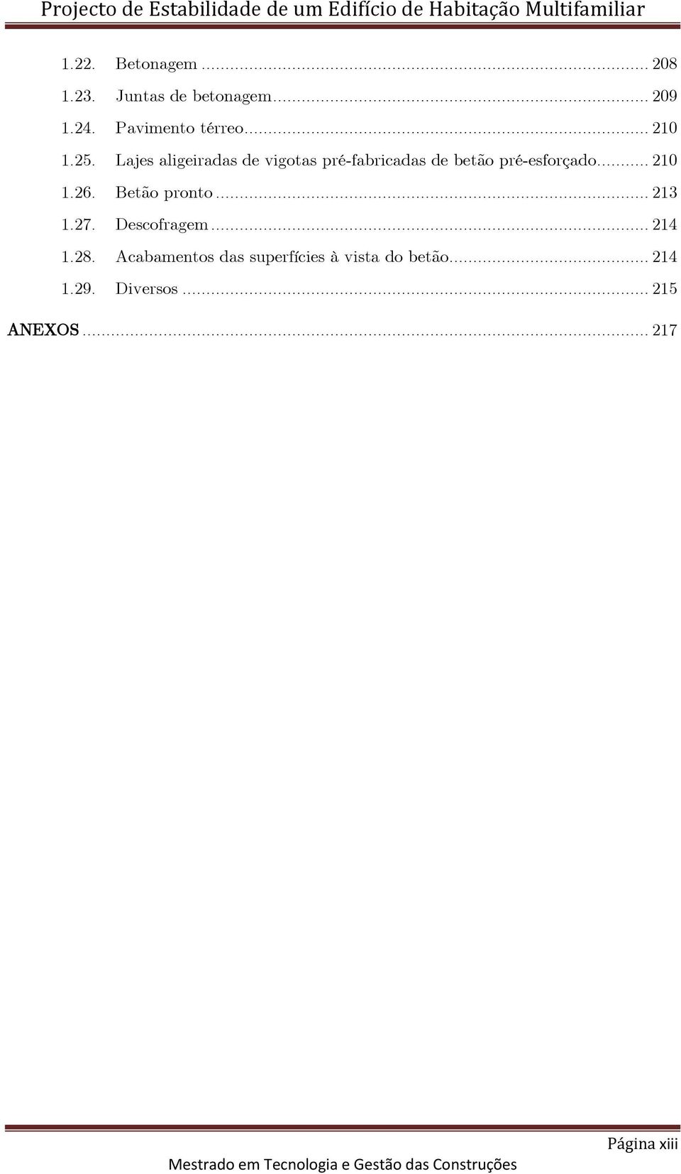 .. 210 1.26. Betão pronto... 213 1.27. Descofragem... 214 1.28.