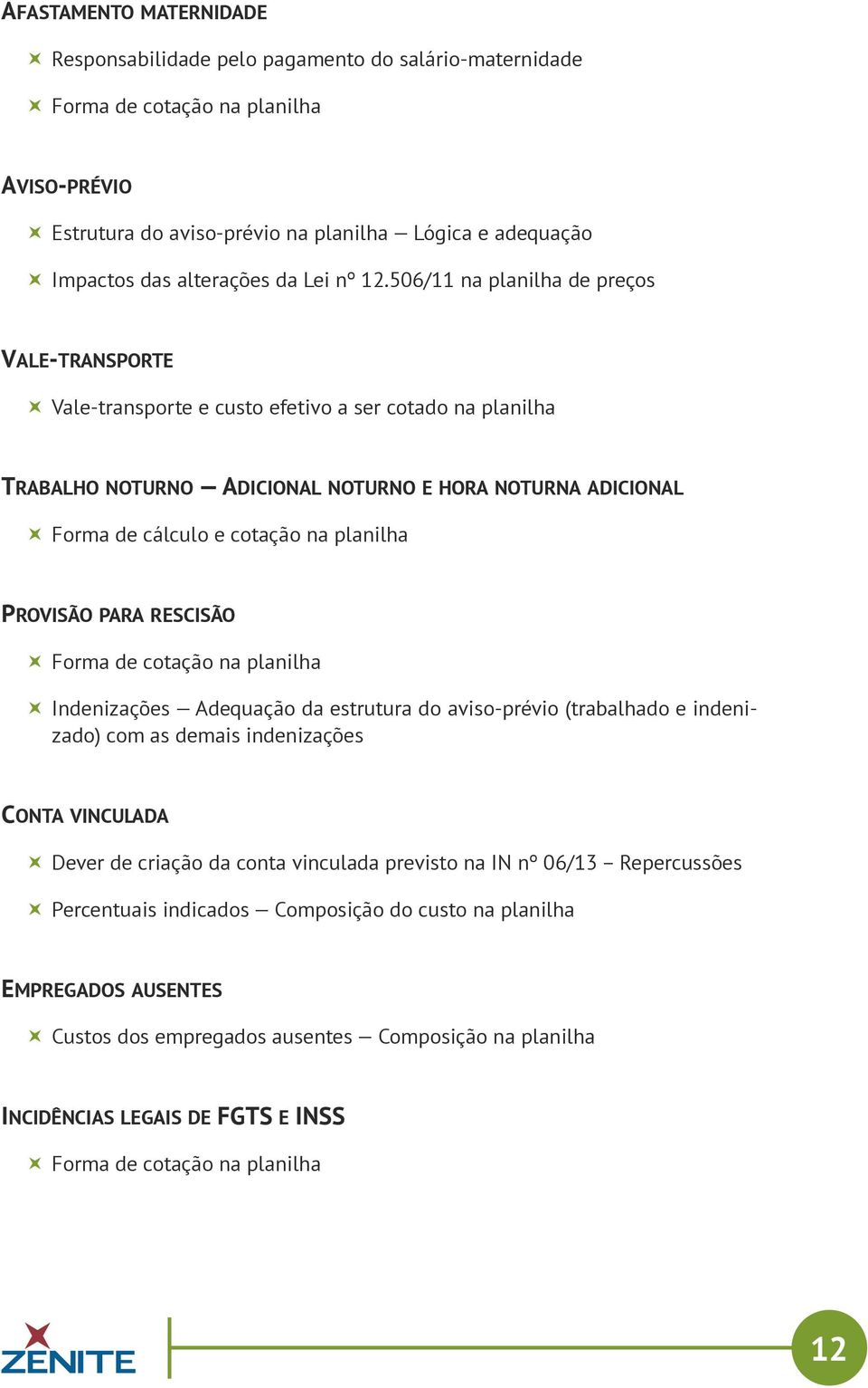 506/11 na planilha de preços Vale-transporte Vale-transporte e custo efetivo a ser cotado na planilha Trabalho noturno Adicional noturno e hora noturna adicional Forma de cálculo e cotação na