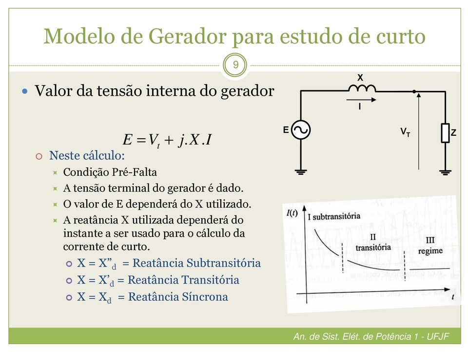 O valor de E dependerá do X utilizado.