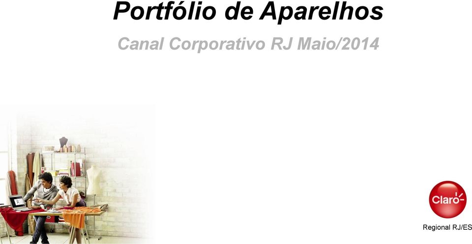 Aparelhos Canal Corporativo RJ Maio/2014
