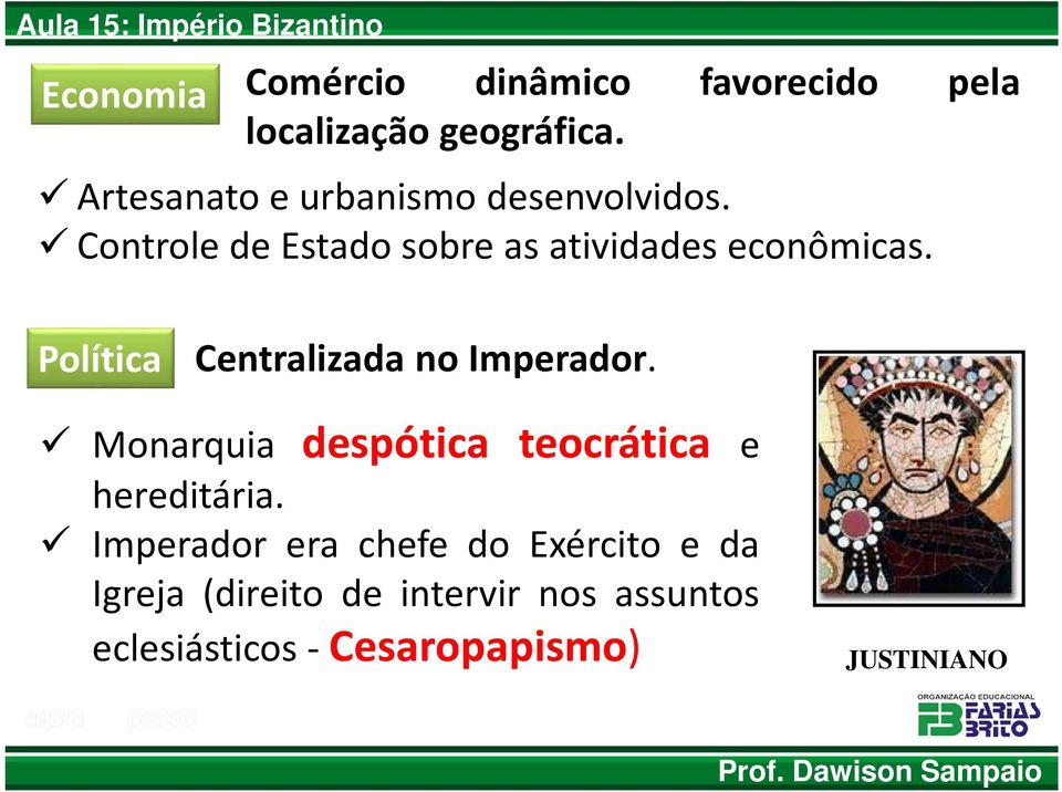 Política Centralizada no Imperador. Monarquia despótica teocrática e hereditária.