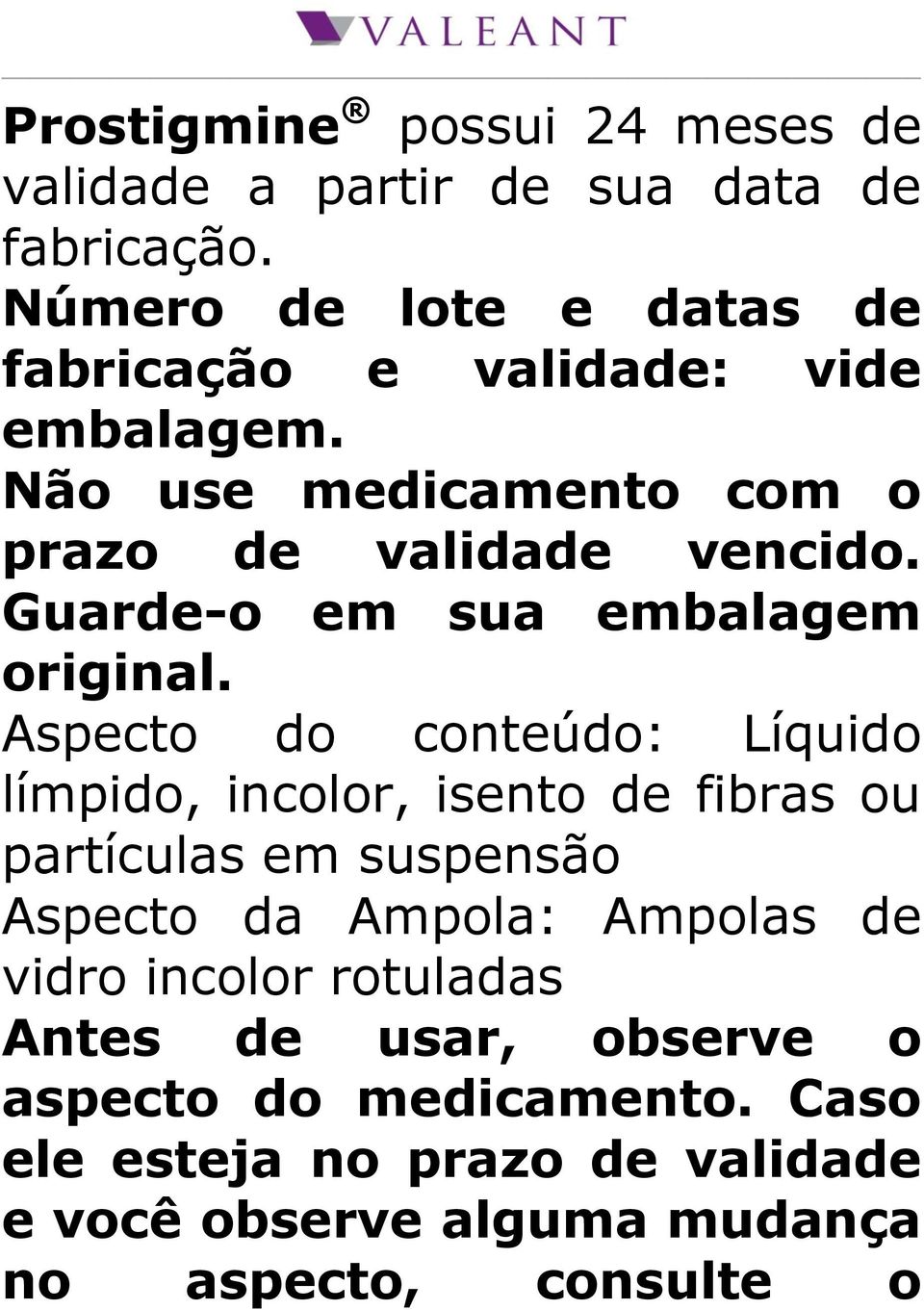 Guarde-o em sua embalagem original.