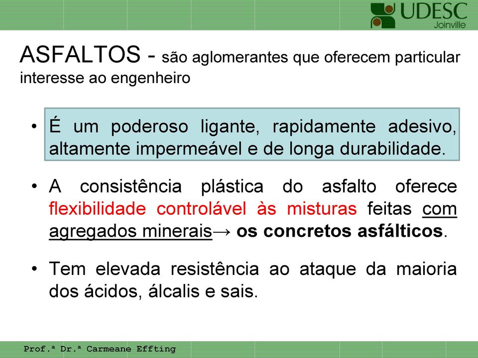 A consistência plástica do asfalto oferece flexibilidade controlável às misturas feitas com