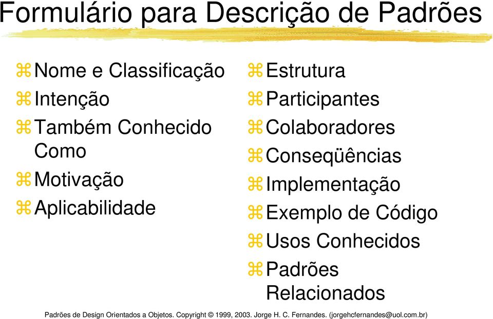 Estrutura Participantes Colaboradores Conseqüências