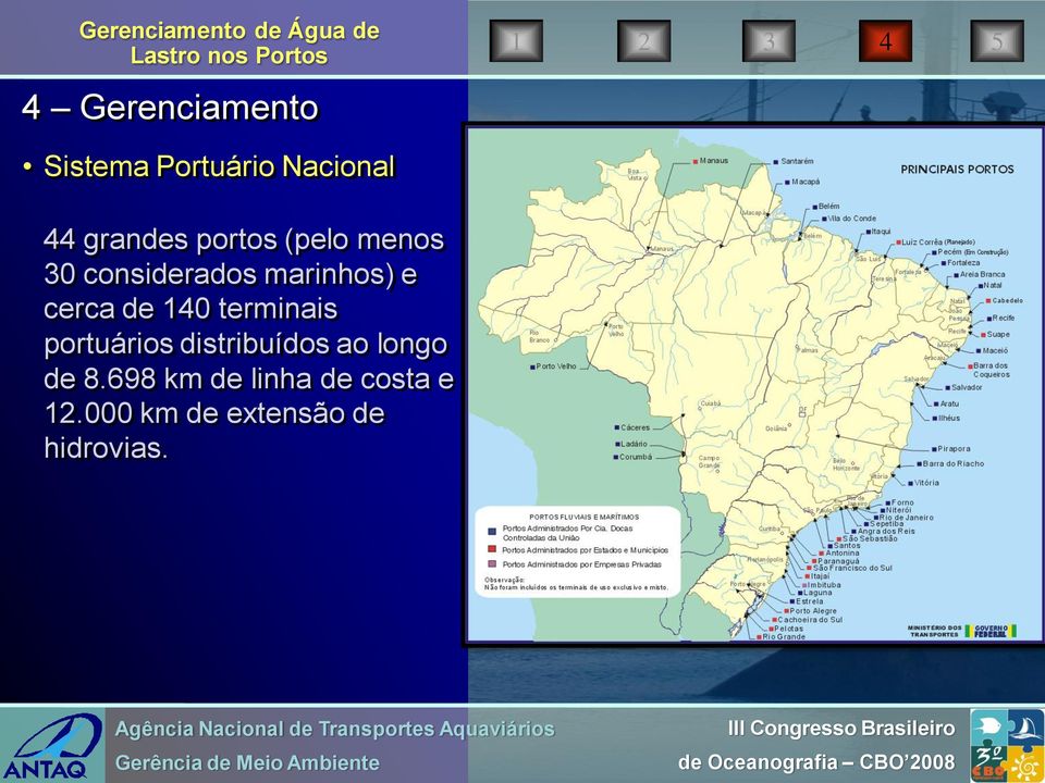 140 terminais portuários distribuídos ao longo de 8.