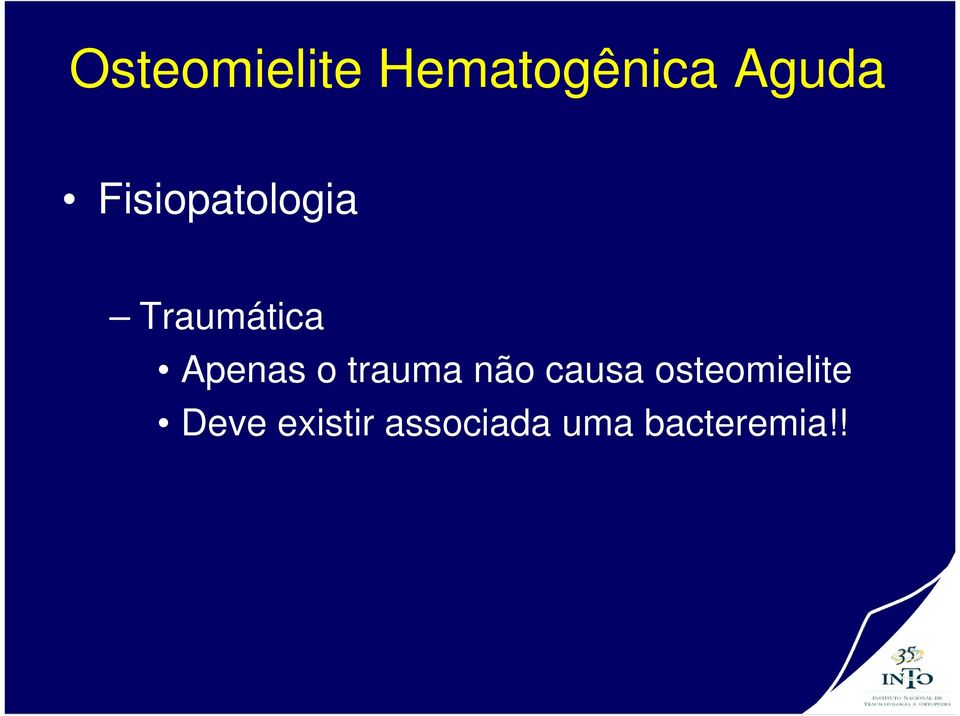 o trauma não causa osteomielite