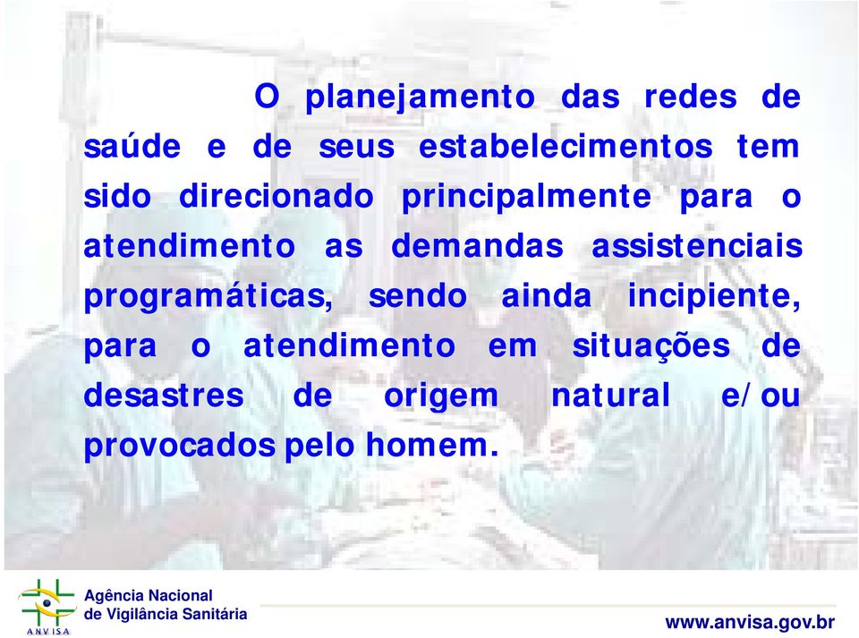 demandas sendo para o atendimento desastres de origem provocados