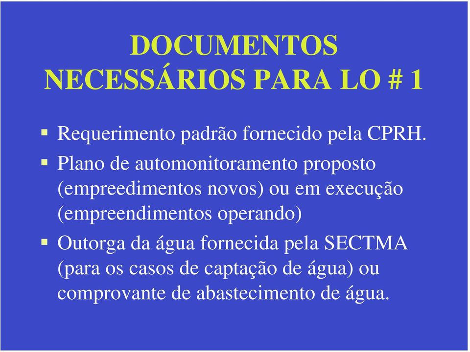 execução (empreendimentos operando) Outorga da água fornecida pela