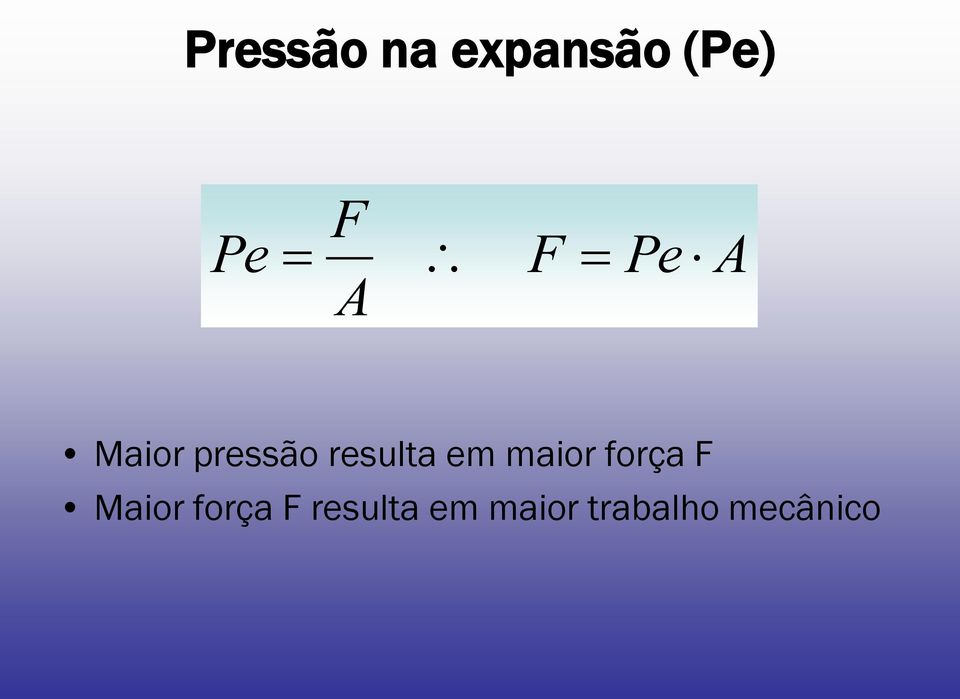 maior força F Maior força F