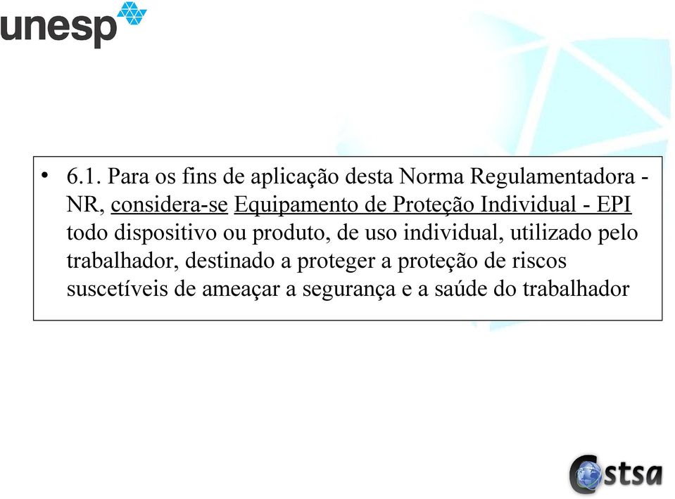 produto, de uso individual, utilizado pelo trabalhador, destinado a