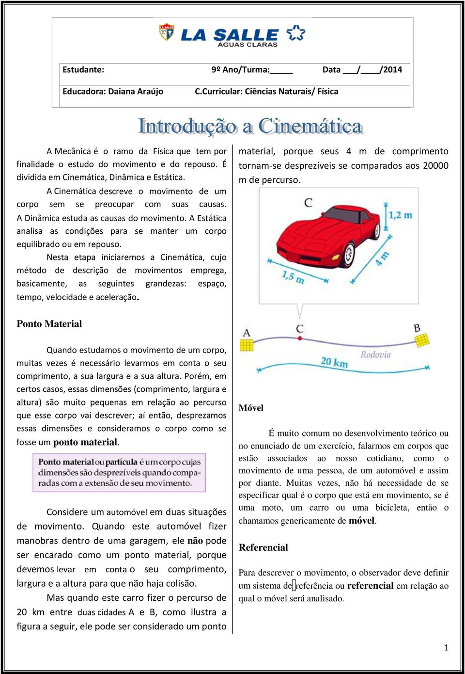 A Estática analisa as condições para se manter um corpo equilibrado ou em repouso.